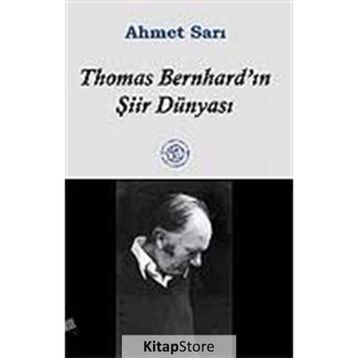 THOMAS BERNHARD´IN ŞİİR DÜNYASI - AHMET SARI