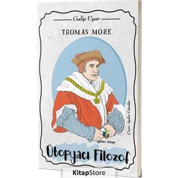 Thomas More: Ütopyacı Filozof - Galip Uyar