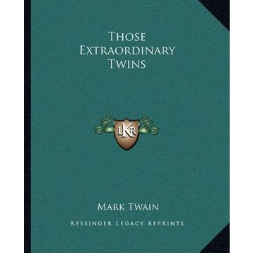 Those Extraordinary Twins - Mark Twain