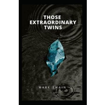 Those Extraordinary Twins - Mark Twain