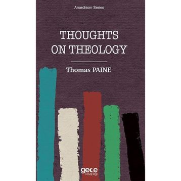 Thoughts on Thology Thomas Paine