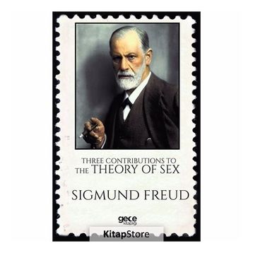 Three Contributions to The Theory of Sex - Sigmund Freud