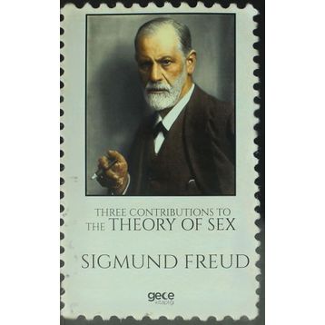 Three Contributions to The Theory of Sex - Sigmund Freud