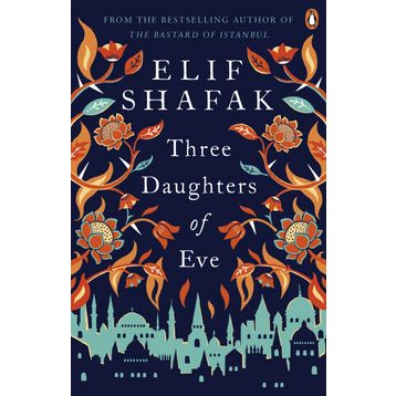 Three Daughters of Eve - Elif Şafak