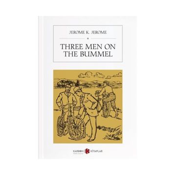 Three Men On The Bummel - Jerome K. Jerome