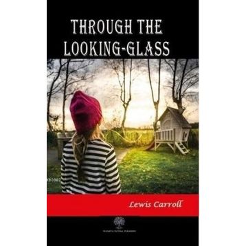 Through The Looking - Glass - Lewis Carroll