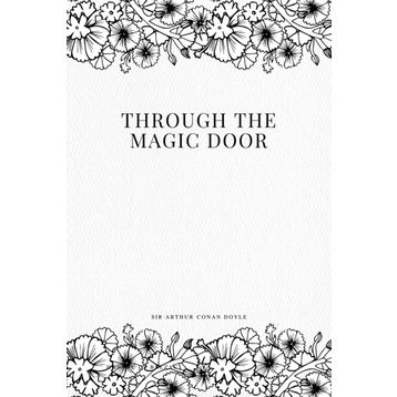 Through The Magic Door - Arthur Conan Doyle
