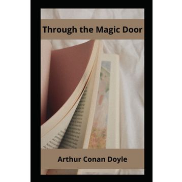 Through The Magic Door - Arthur Conan Doyle
