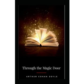 Through The Magic Door - Arthur Conan Doyle