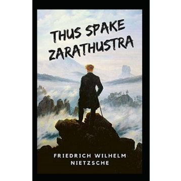Thus Spake Zarathustra - Friedrich Wilhelm Nietzsche