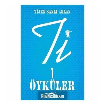 Ti 1 Öyküler - Tijen Şanlı Aslan