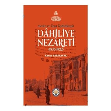 Tiav Merkez ve Taşra Teşkilatlarıyla Dahiliye Nezareti