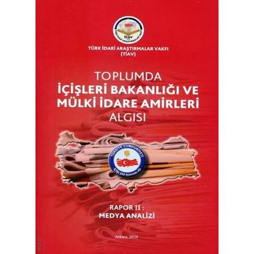 Tiav Toplumda İçişleri Bakanlığı Ve Mülki İdare Amirleri Algısı - Rapor 2 Medya Analizi