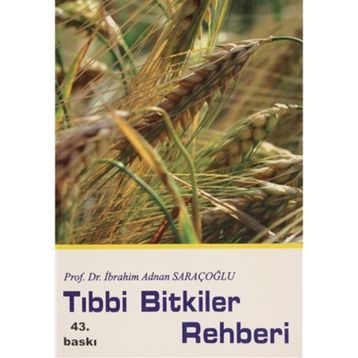 Tıbbi Bitkiler Rehberi - Prof. Dr. İbrahim Adnan Saraçoğlu