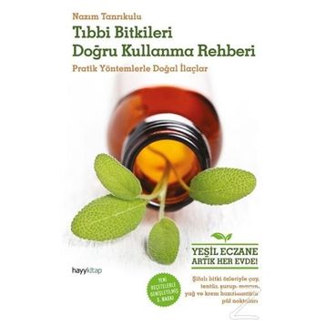 TIBBI BITKILERI DOĞRU KULLANMA REHBERI PRATIK YÖNTEMLERLE DOĞAL İLAÇLAR - NAZIM TANRIKULU