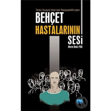 Tıbbi Sosyal Hizmet Perspektifinden Behçet Hastalarının Sesi - Merve Deniz Pak