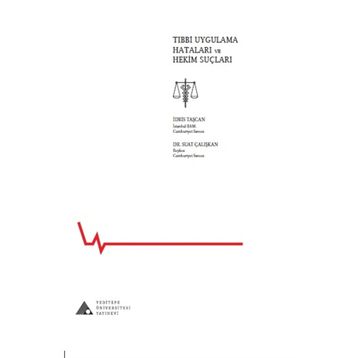Tıbbi Uygulama Hataları ve Hekim Suçları - Suat Çalışkan