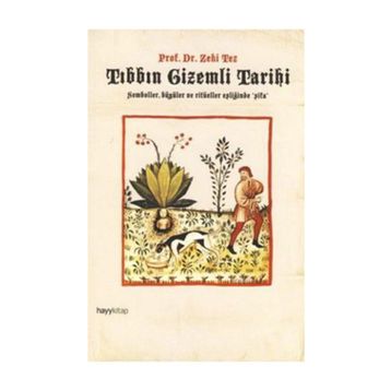 TIBBIN GIZEMLI TARIHI SEMBOLLER, BÜYÜLER VE RİTÜELLER EŞLİĞİNDE 'ŞİFA' - ZEKI TEZ