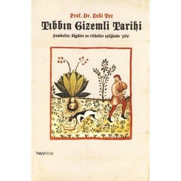 TIBBIN GIZEMLI TARIHI SEMBOLLER, BÜYÜLER VE RİTÜELLER EŞLİĞİNDE 'ŞİFA' - ZEKI TEZ