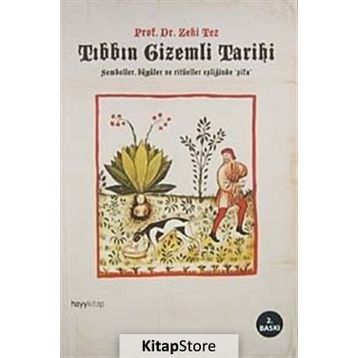 TIBBIN GIZEMLI TARIHI SEMBOLLER, BÜYÜLER VE RİTÜELLER EŞLİĞİNDE 'ŞİFA' - ZEKI TEZ