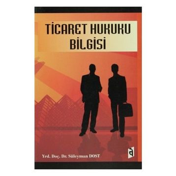 Ticaret Hukuku Bilgisi - Süleyman Dost