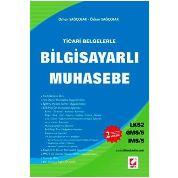 TICARI BELGELERLE BİLGİSAYARLI MUHASEBE LKS2 / GMS-5 / IMS-5 - ORHAN SAĞÇOLAK, ÖZKAN SAĞÇOLAK