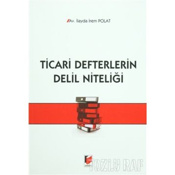 Ticari Defterlerin Delil Niteliği - İlayda İrem Polat