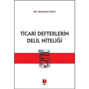 Ticari Defterlerin Delil Niteliği - İlayda İrem Polat