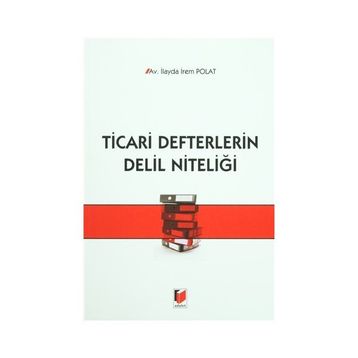 Ticari Defterlerin Delil Niteliği - İlayda İrem Polat