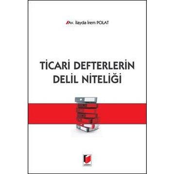 Ticari Defterlerin Delil Niteliği - İlayda İrem Polat