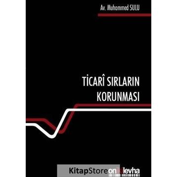 Ticari Sırların Korunması - Muhammed Sulu