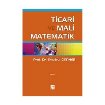 Ticari Ve Mali Matematik - Ertuğrul Çetiner
