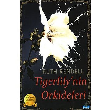 Tigerlily’nin Orkideleri - Ruth Rendell