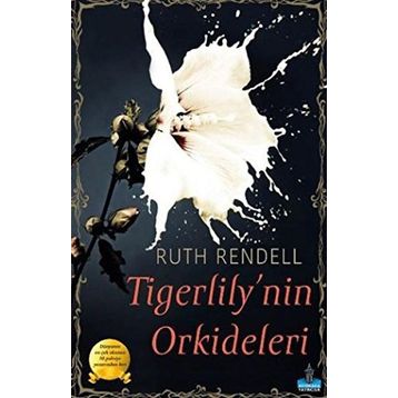Tigerlily’nin Orkideleri - Ruth Rendell