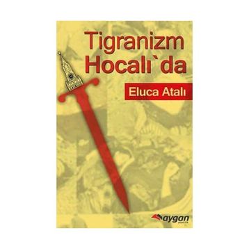Tigranizm Hocalı’da - Eluca Atalı