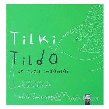 Tilki Tilda ve Evcil İnsanlar - Selçuk Ceylan