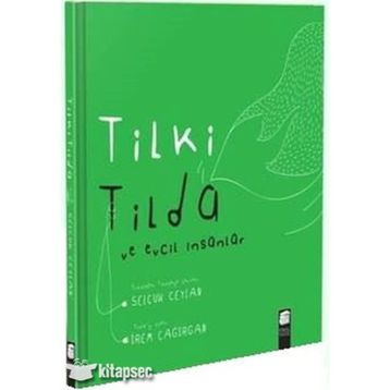 Tilki Tilda ve Evcil İnsanlar - Selçuk Ceylan