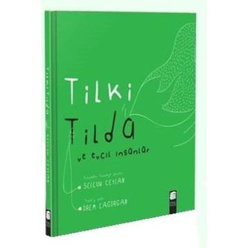 Tilki Tilda ve Evcil İnsanlar - Selçuk Ceylan
