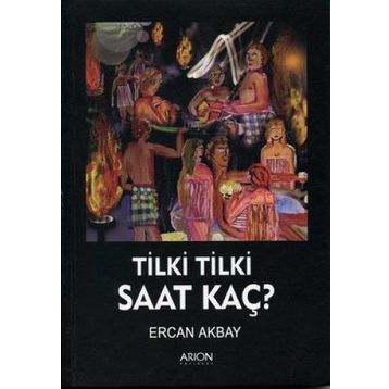 TILKI TILKI SAAT KAÇ? - ERCAN AKBAY
