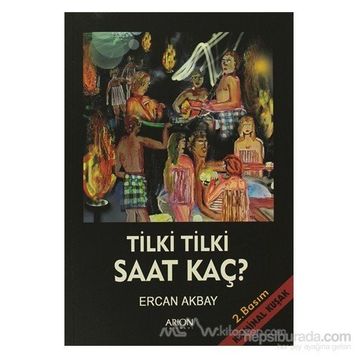TILKI TILKI SAAT KAÇ? - ERCAN AKBAY