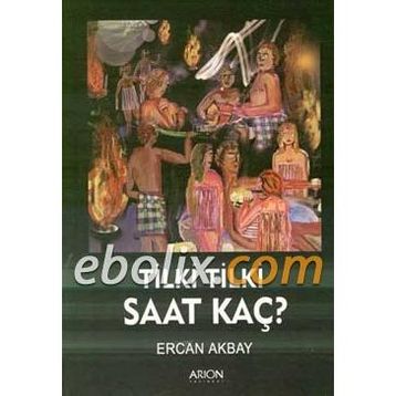 TILKI TILKI SAAT KAÇ? - ERCAN AKBAY