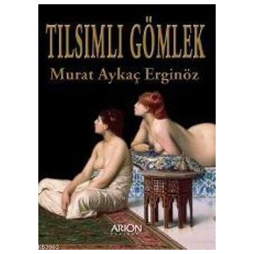 Tılsımlı Gömlek-Murat Aykaç Erginöz
