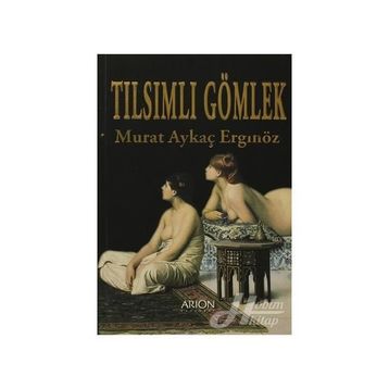 Tılsımlı Gömlek-Murat Aykaç Erginöz