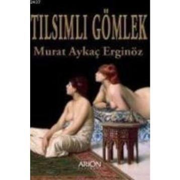 TILSIMLI GÖMLEK - MURAT AYKAÇ ERGİNÖZ