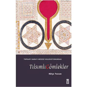 TILSIMLI GÖMLEKLER - HÜLYA TEZCAN