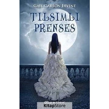 TILSIMLI PRENSES - GAIL CARSON LEVINE