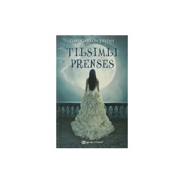 TILSIMLI PRENSES - GAIL CARSON LEVINE