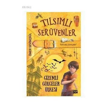 Tılsımlı Serüvenler - Gizemli Gölgeler Ülkesi - Ömer Sevinçgül