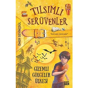 Tılsımlı Serüvenler - Gizemli Gölgeler Ülkesi - Ömer Sevinçgül