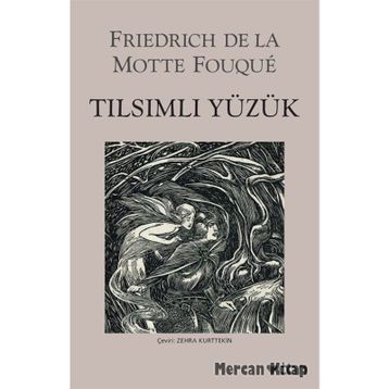 Tılsımlı Yüzük - Friedrich de la Motte Fouque